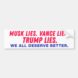 Trump Musk Vance Ljuger Vi Folket Förtjänar Bättre Bildekal