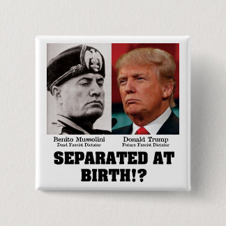 Trump Mussolini - Separerade vid födseln Anti Trum Knapp