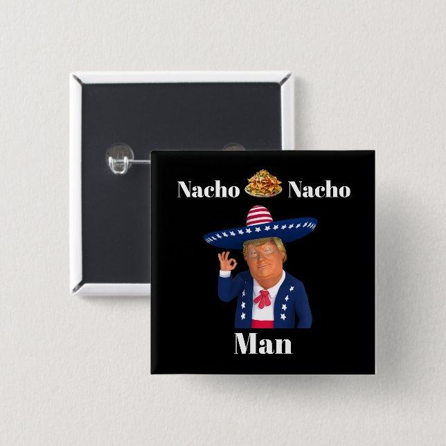 Trump Nacho Nacho Man Button Knapp (Framsida & baksida)
