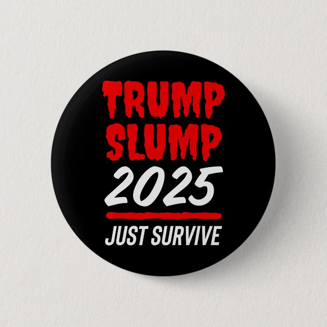 Trump Nergång 2025 Överleva bara - Blodröd aktiema Knapp (Framsida)