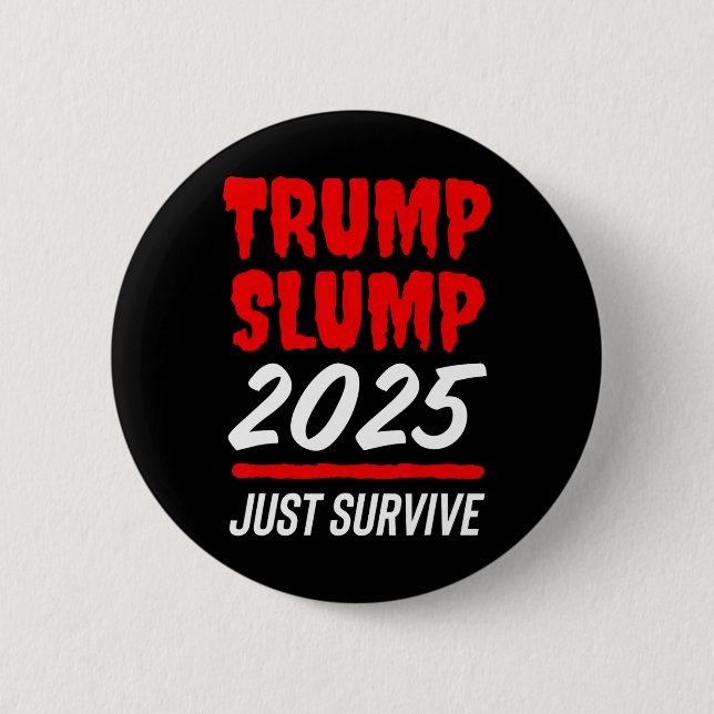 Trump Nergång 2025 Överleva bara - Blodröd aktiema Knapp (Framsida)