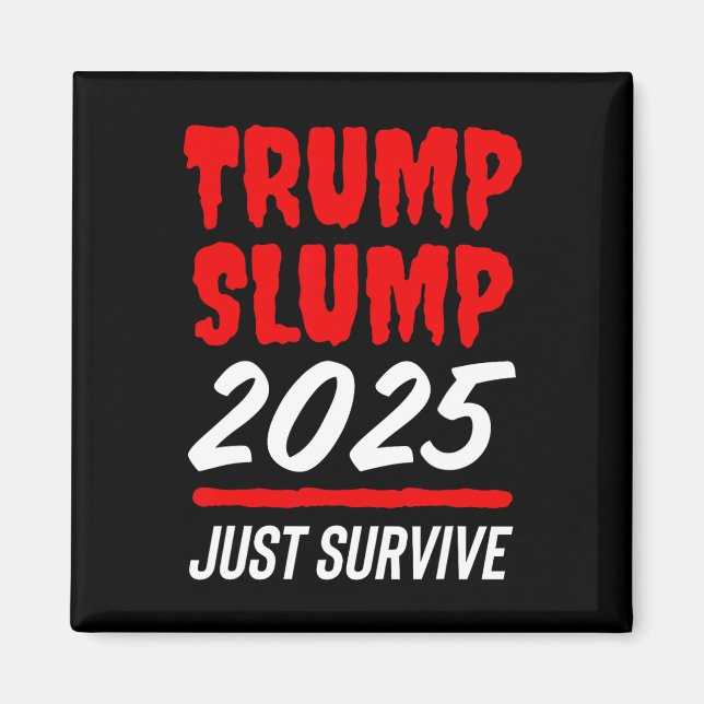 Trump Nergång 2025 Överleva bara - Blodröd aktiema Magnet (Framsidan)