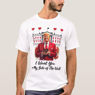 Trump och Chocolate Flowers Jag vill ha dig på min T Shirt