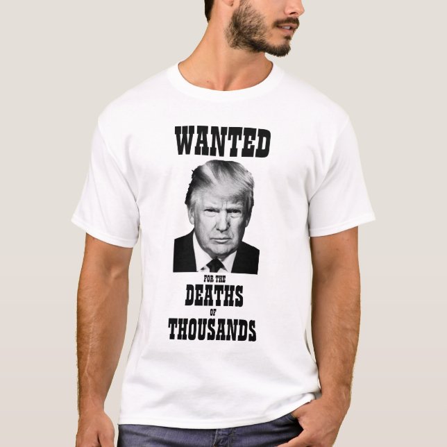 Trump Önskade Poster dödsfall i tusental T Shirt (Framsida)