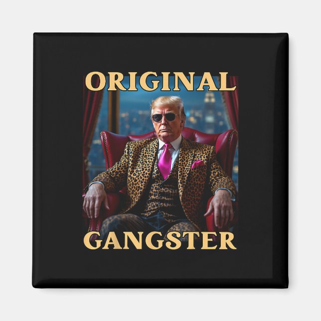 Trump Original Gangster Rolig Donald Trump _1  Magnet (Framsidan)