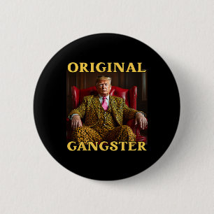 Trump Original Gangster Rolig Donald Trump Knapp