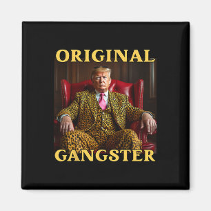 Trump Original Gangster Rolig Donald Trump Magnet