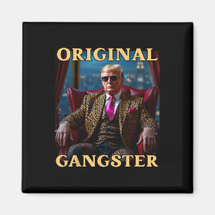 Trump Original Gangster Rolig Donald Trump Magnet