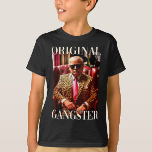 Trump Original Gangster Shirt Funny Mega Donald Tr T Shirt