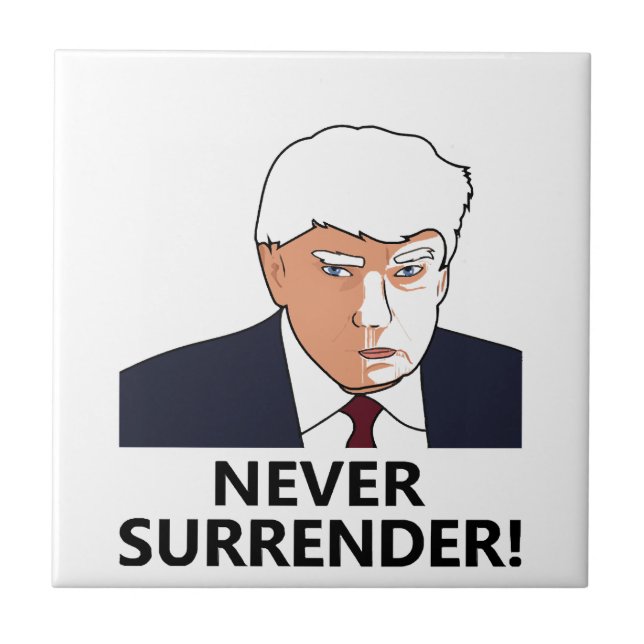 Trump Överge aldrig Mugg Shot Kakelplatta (Framsidan)