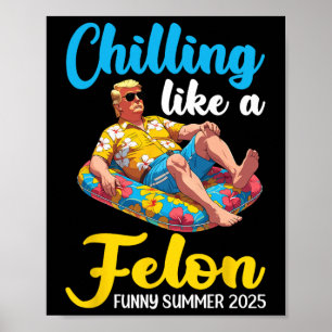 Trump På Pool Float Avslappnad Som En Felon Roligt Poster
