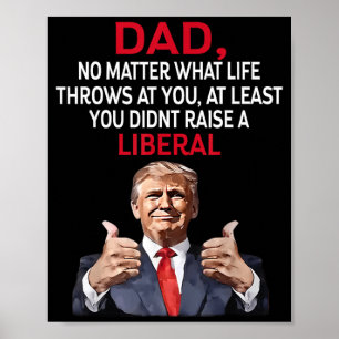Trump Pappa Nej Vad Livet Kastar På Dig Poster