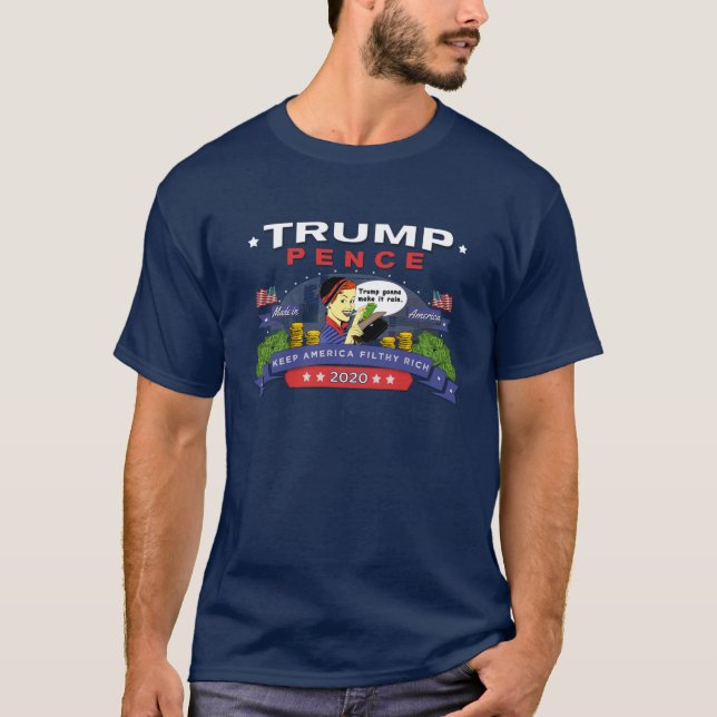 Trump Pence Behålla America Filthy Rik T Shirt (Framsida)