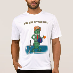 Trump pickleball Art of the Dill T Shirt