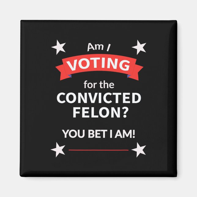 Trump Politiskt presidentval Voting Felon Magnet (Framsidan)