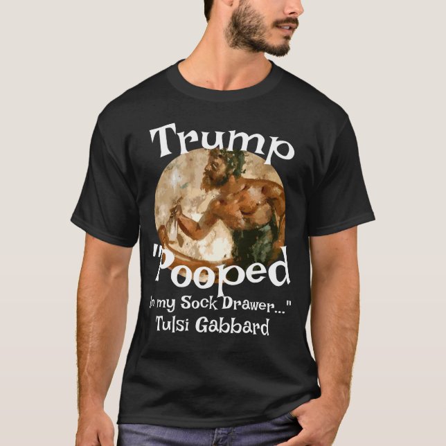 Trump Pooped in My Sock Drawer Tulsi Gabbard T Shirt (Framsida)