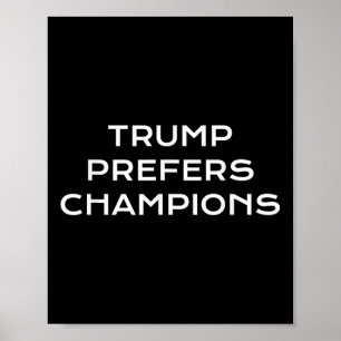 Trump Prefers Champions - Lustigt politiskt satire Poster