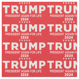 Trump President for Life 2024 Red Fabric Tyg