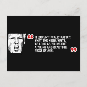 Trump Quote - Det spelar ingen roll vad mediet gör Vykort
