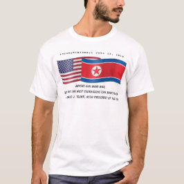 Trump Quote under toppmötet med Kim Jong un 12 jun T Shirt