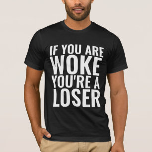 TRUMP QUOTE WOKE DU ÄR LÄGRE T-SHIRTS