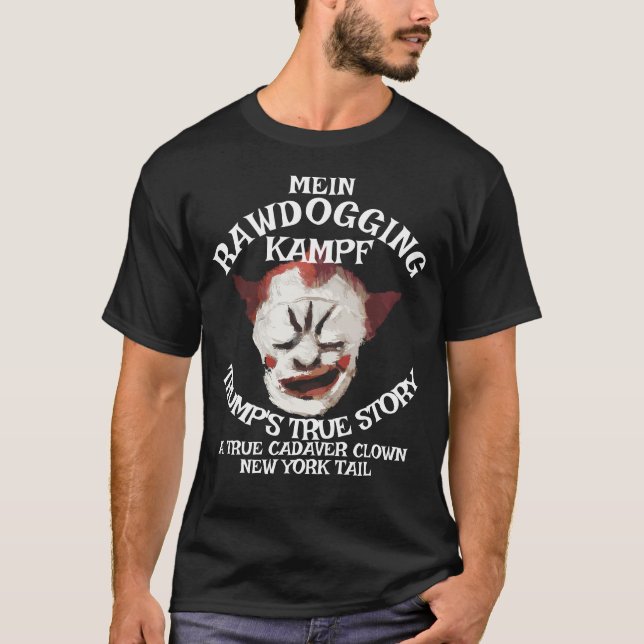 Trump Rawdogging Life Book Cadaver Clown T Shirt (Framsida)