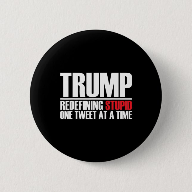 Trump - Redefining Stupid One Tweet At A Time  Knapp (Framsida)