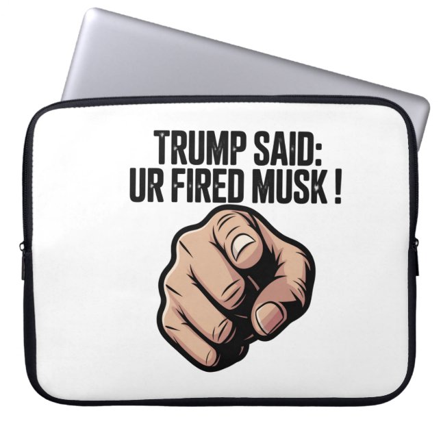 Trump Said: Du är Fired Musk! Laptop Fodral (Framsidan)