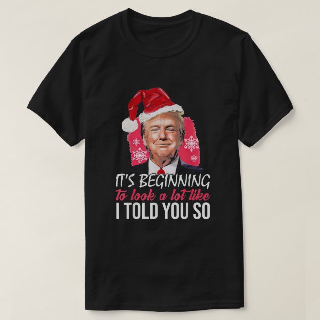 Trump Santa Hat jag sa åt dig så T Shirt (Design framsida)