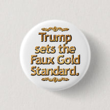Trump sätter Falska Guldstandarden.