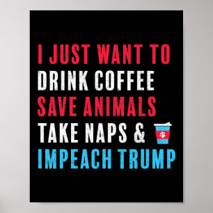 Trump Shirt Resist Impeach Trump Coffee Animals Poster