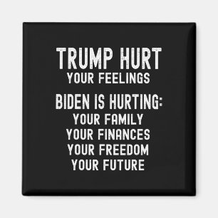 Trump skadade dina känslor Trump 2025 Anti-biden R Magnet