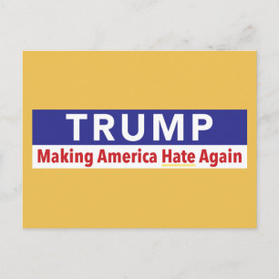 Trump. Skapar Amerika Hate igen. vykort
