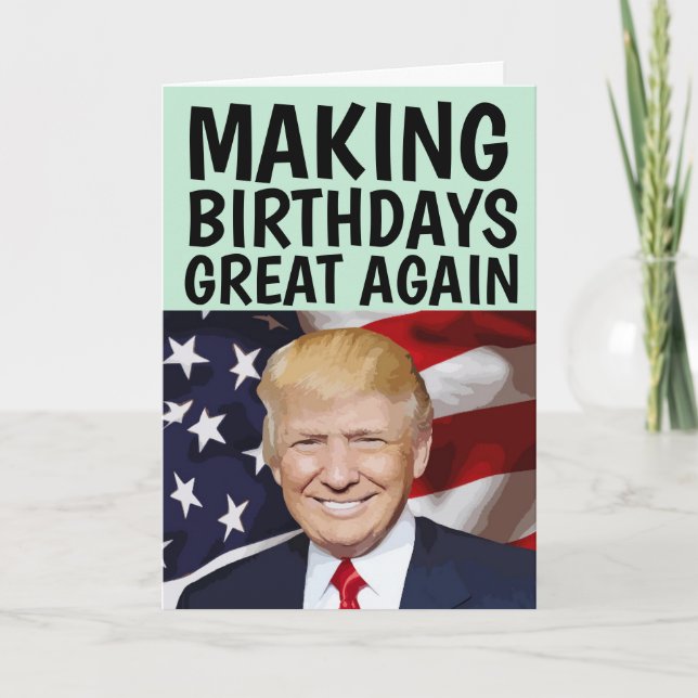 TRUMP SKAPAR BIRTHDAYS UNDERBART IGEN FÖDELSEDAGSK KORT (Framsida)