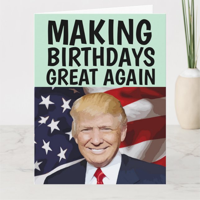 TRUMP SKAPAR BIRTHDAYS UNDERBART IGEN HUGE BIRTHDA KORT (Framsida)