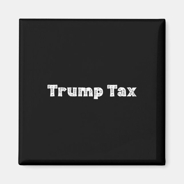 Trump Skatt _1  Magnet (Framsidan)