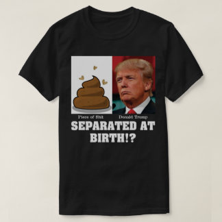 Trump skit vid födseln Anti Trump Tee Shirt