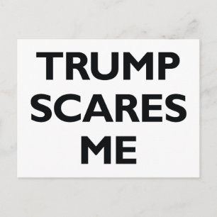 Trump skrämmer mig vykort