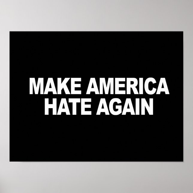 Trump Slogan - Gör Amerika till Hate igen - - .png Poster (Framsidan)