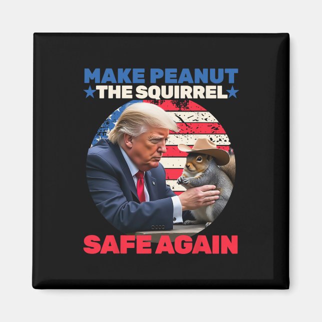 Trump Squirrel Gör Peanut Squirrel Säker igen Tru Magnet (Framsidan)