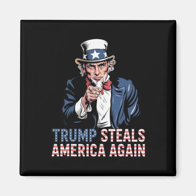 Trump Stjäl Amerika Igen  Magnet (Framsidan)
