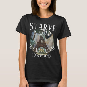 Trump Svälta en förkylning ge MargaritasPsyko T Shirt
