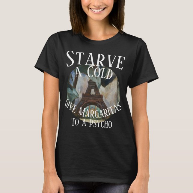 Trump Svälta en förkylning ge MargaritasPsyko T Shirt (Framsida)