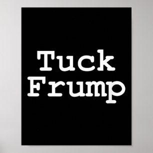 Trump T Shirt Tuck-streck Poster