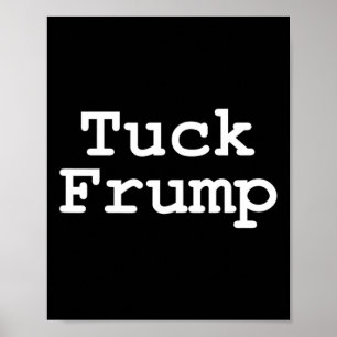 Trump T Shirt Tuck-streck Poster