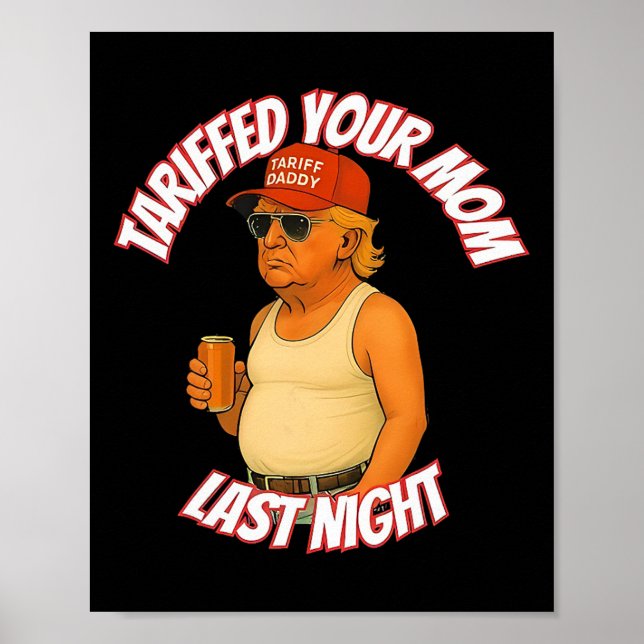 Trump Tarifferade din Mamma förra natten, pappa 2 Poster (Framsidan)