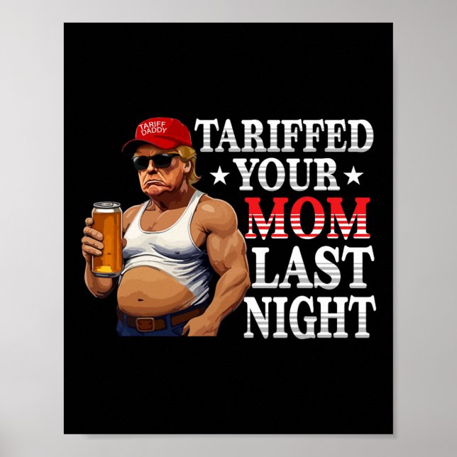 Trump Tarifferade din Mamma förra natten, pappa 4 Poster (Framsidan)