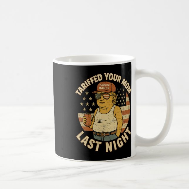 Trump Tarifferade din Mamma i förra natten Kaffemugg (Höger)