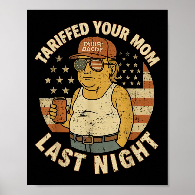 Trump Tarifferade din Mamma i förra natten Poster (Framsidan)