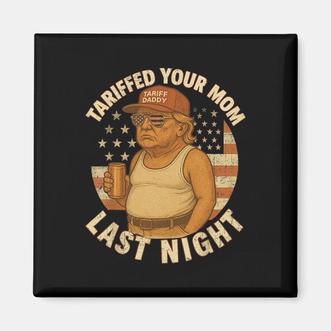 Trump Tarifferade din Mamma i natt 1 Magnet (Framsidan)